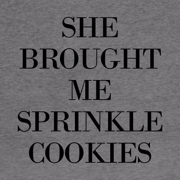 She Brought Me Sprinkle Cookies by meganmiranda